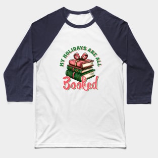 My Holidays Are All Booked Baseball T-Shirt